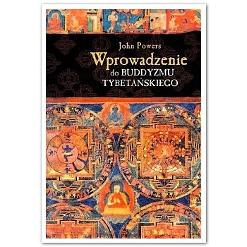 Wprowadzenie do buddyzmu tybetańskiego (John Powers)
